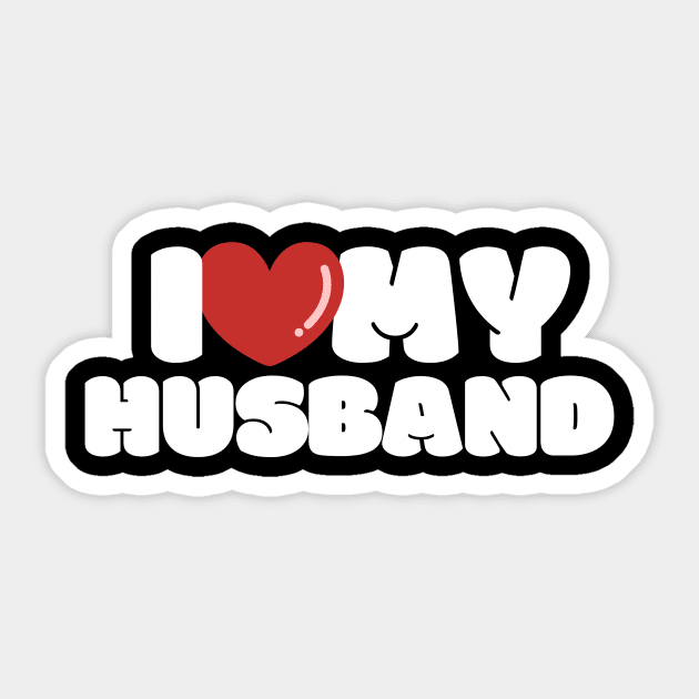 I love my husband, I heart my husband Sticker by FTF DESIGNS